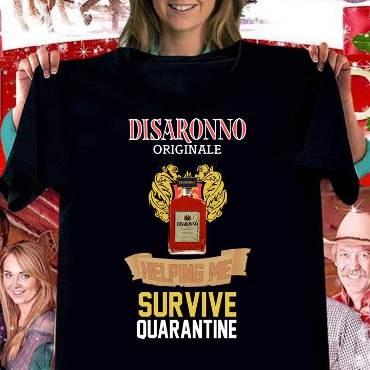 Disaronno Originale helping me survive Quarantine Coronavirus t-shirt woman shirt