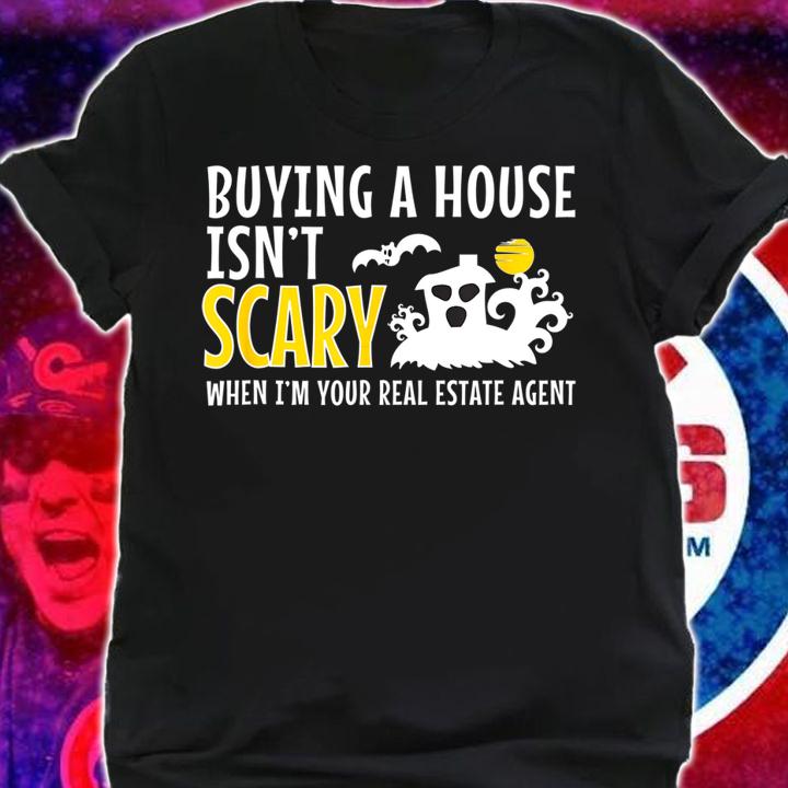 Buying A House Isn't Scary Real Estate Agent Halloween t-shirt shirt