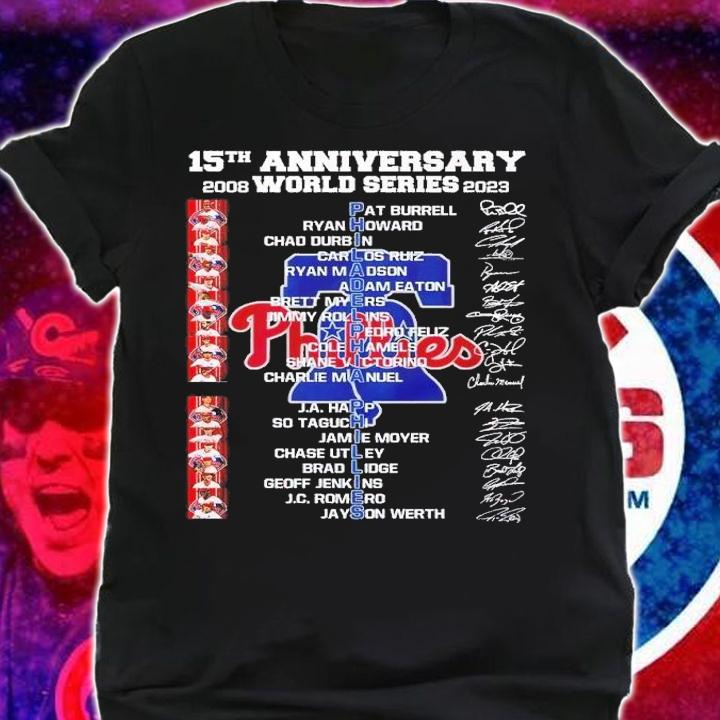 15th anniversary 2008 2023 World Series Philadelphia Phillies signatures shirt t-shirt shirt