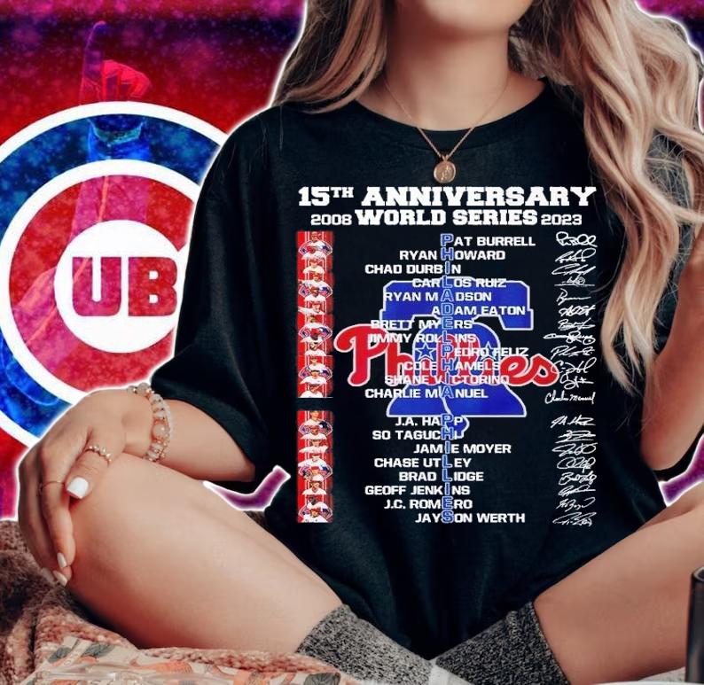 15th anniversary 2008 2023 World Series Philadelphia Phillies signatures shirt t-shirt woman shirt