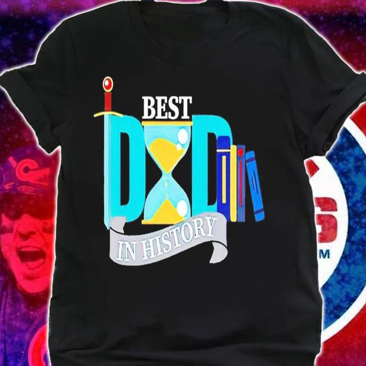 Best Dad in History shirt t-shirt shirt