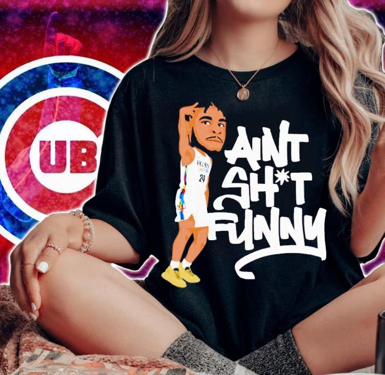 Cam Thomas aint shit funny shirt t-shirt woman shirt