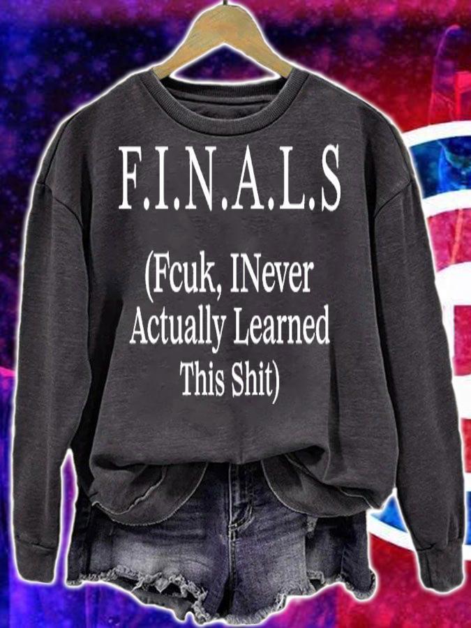 Finals fcuk inever actually learned this shit shirt t-shirt sweatshirt