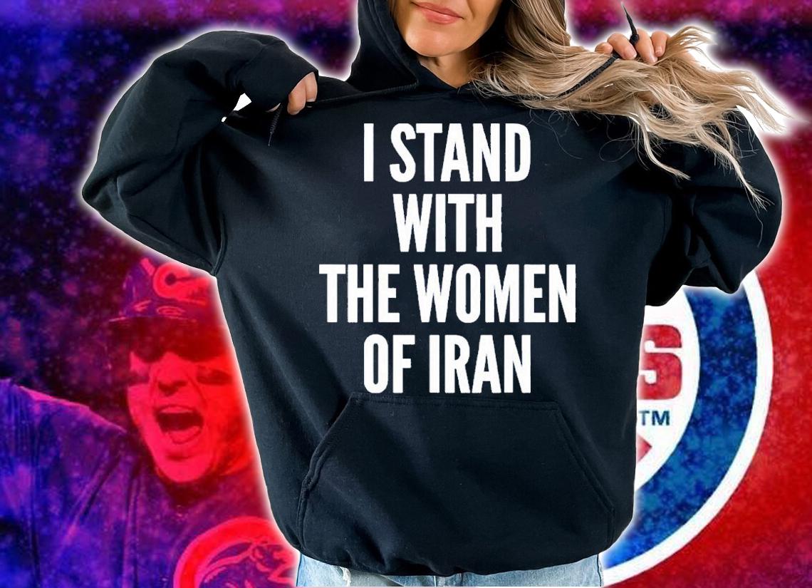 Funny i stand with the Women of Iran Iranian Shirt t-shirt hoodie