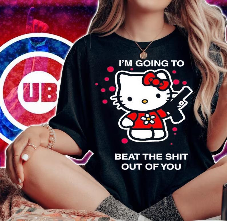 I'm going to beat the shit out of you Hello Kitty shirt t-shirt woman shirt