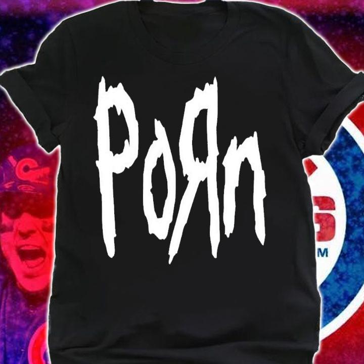 Humorous Porn Korn shirt t-shirt shirt