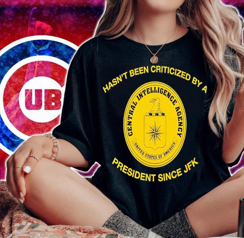 Hasnt Been Criticized By A President Since JFK shirt t-shirt woman shirt
