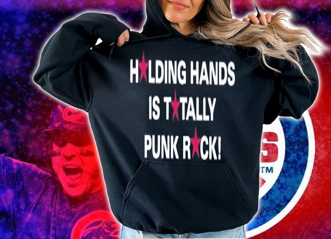 Holding hands is totally punk rock shirt t-shirt hoodie