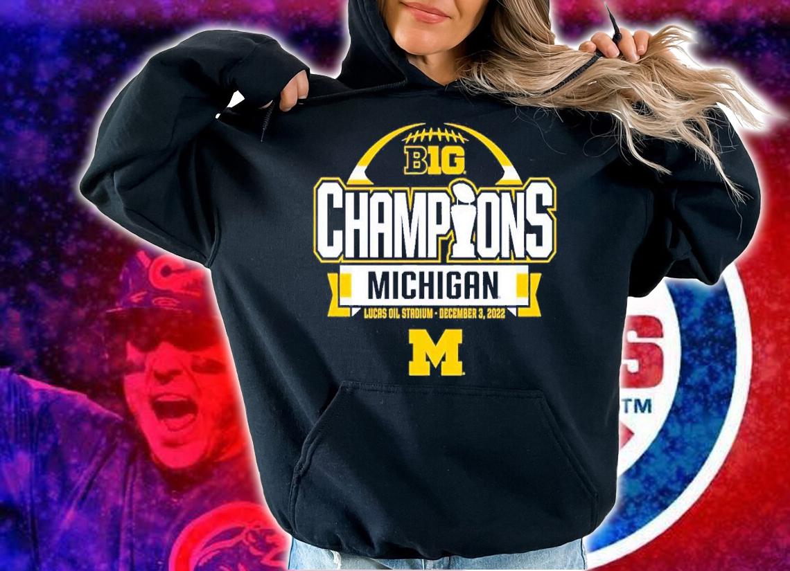 Michigan Wolverines 2022 Big Ten Champions December 3 Shirt t-shirt hoodie