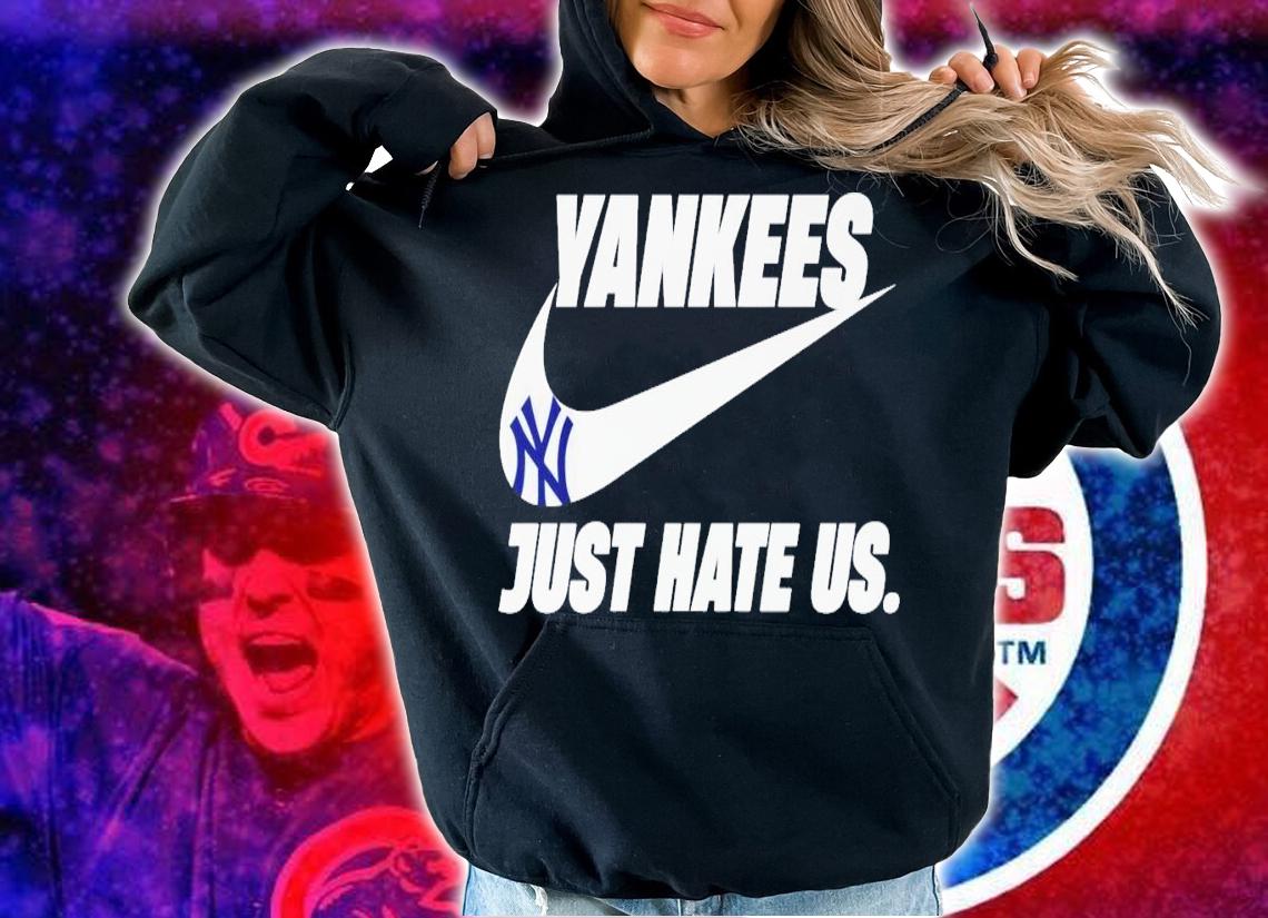 Nike New York Yankees just have us shirt t-shirt hoodie