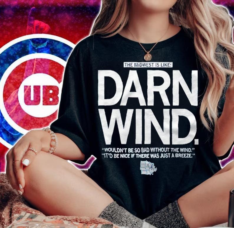 The midwest is like darn wind 2021 T-shirt t-shirt woman shirt