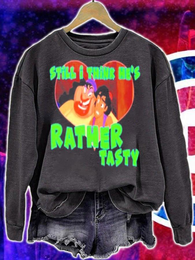 Still I think he's Rather Tasty shirt sweatshirt