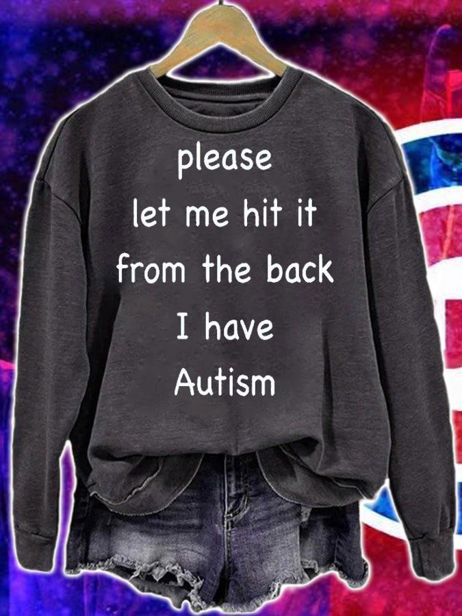 Please Let Me Hit It From The Back I Have Autism T-Shirt