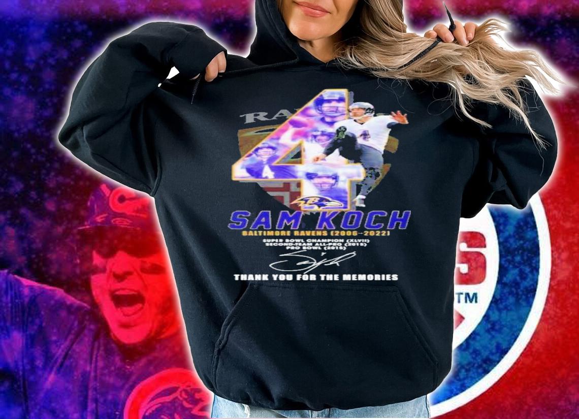 Sam Koch Baltimore Ravens 4 2006 2022 Signatures Thank You For The Memories Shirt hoodie