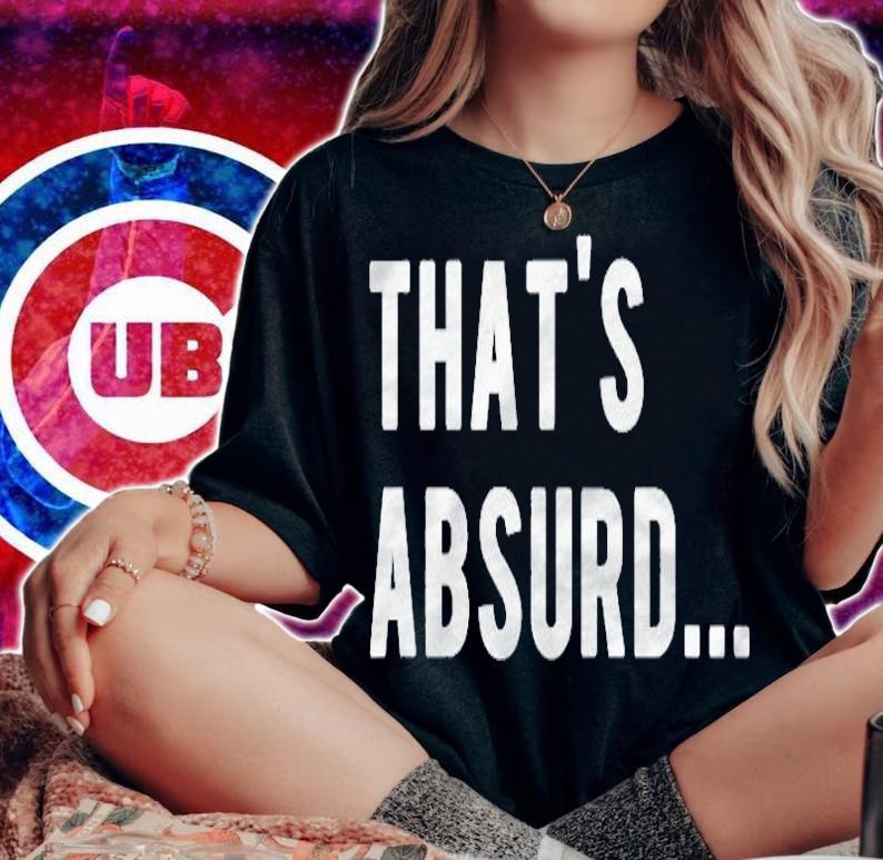 Thats Absurd Awkward Sarcastic Response T-shirt