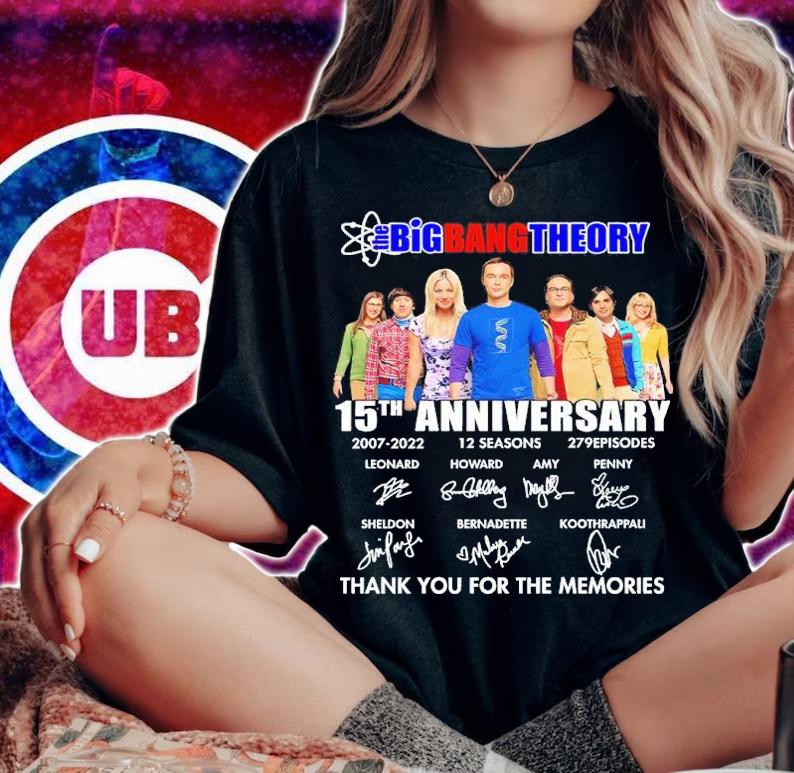 The Big Bang Theory 15th Anniversary 2007-2022 12 Seasons 279 Episodes Signatures Thank You For The Memories Shirt woman shirt