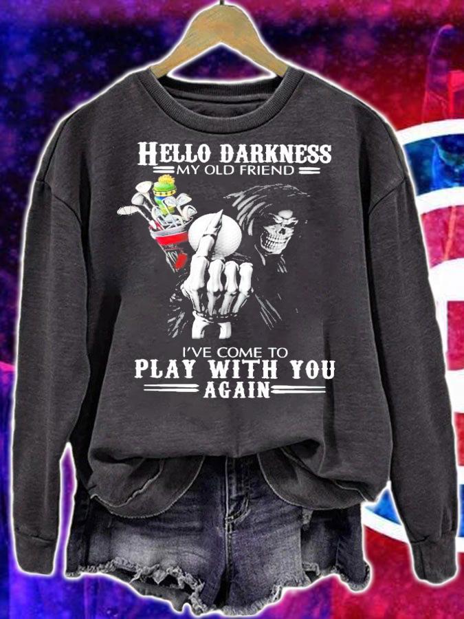 Death Golf Hello Darkness my old friend I've come to play with you again shirt sweatshirt