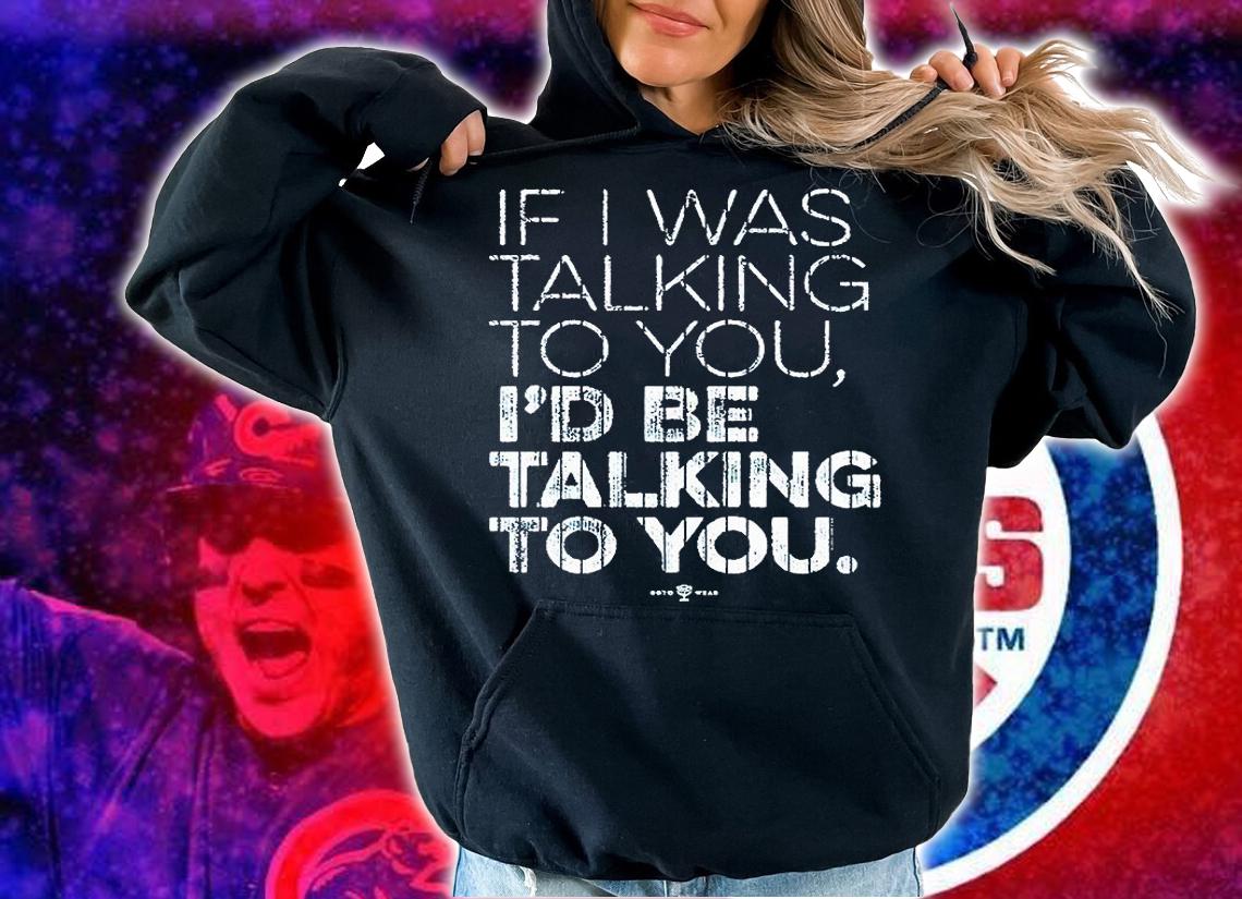 New York Yankees Aaron Judge if I was talking to You I'd be talking to You T-shirt