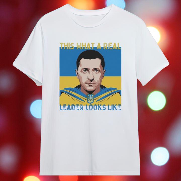 Volodymyr Zelensky This Is What A Real Leader Looks Like Support Ukraine T-Shirt