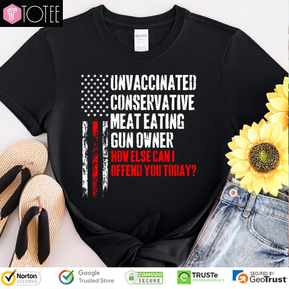 Unvaccinated Conservative Meat Eating Gun Owner American Flag T-Shirt