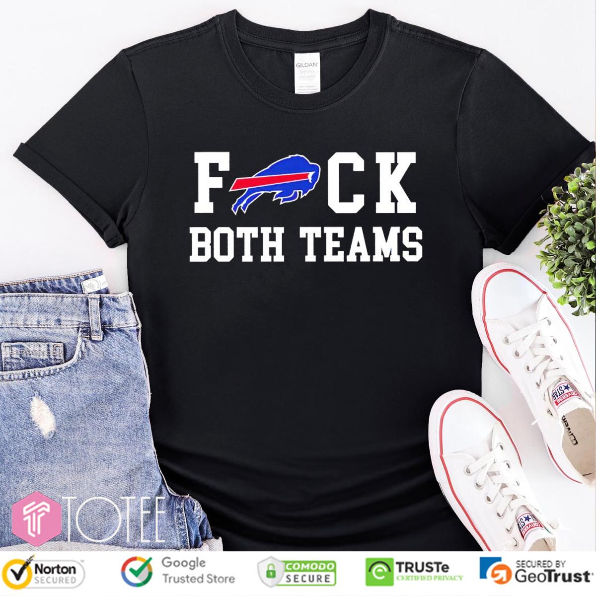 Fuck Both Teams Buffalo Bills Logo T-Shirt
