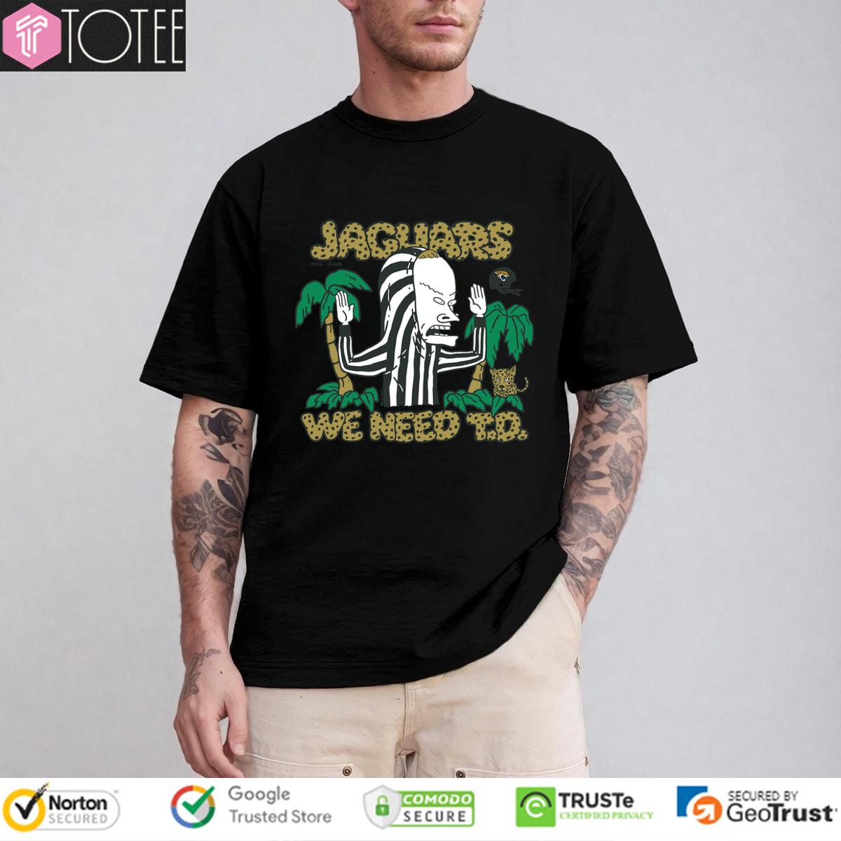 Beavis And Butt-Head Vs Jacksonville Jaguars We Need Td Shirt