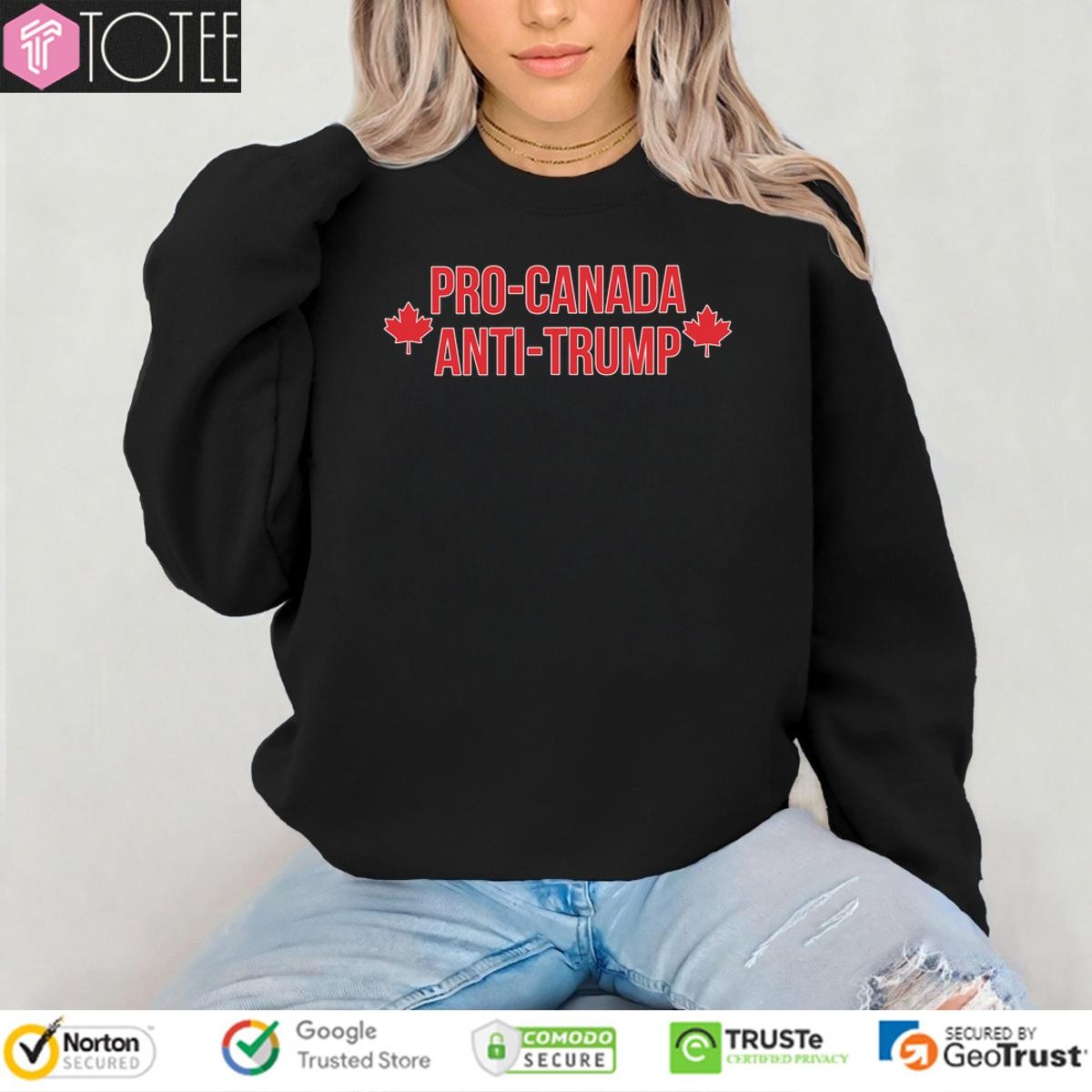 Pro Canada Anti Trump sweatshirt