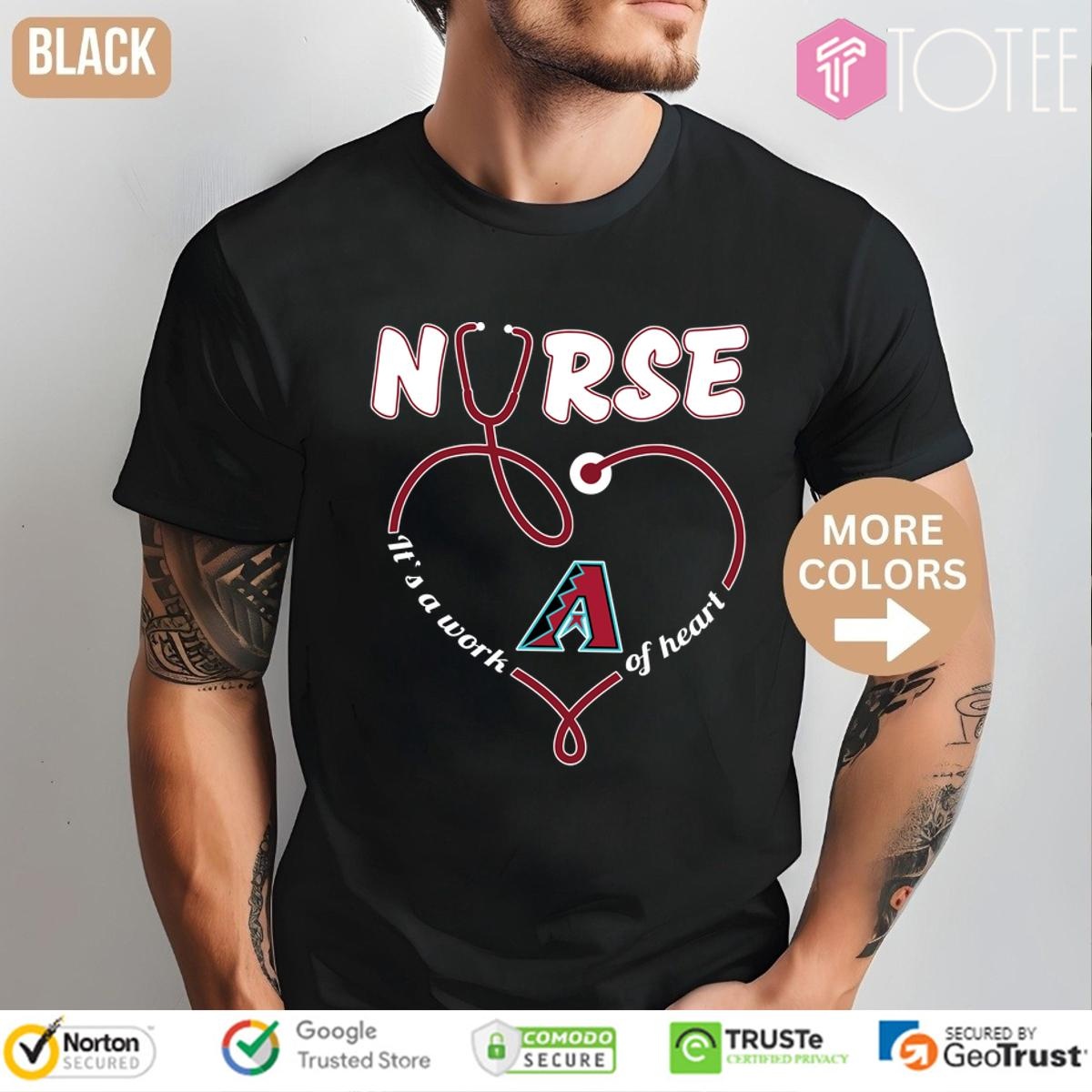 Arizona Diamondbacks Nurse Its A Work Of Heart T-shirt