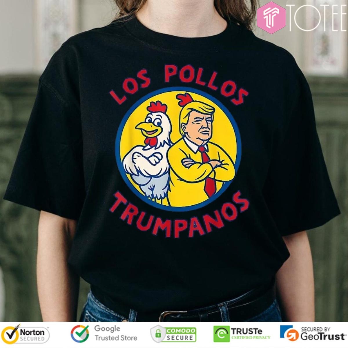 Trump Always Chickens Out Los Pollos Trumpanos T-shirt