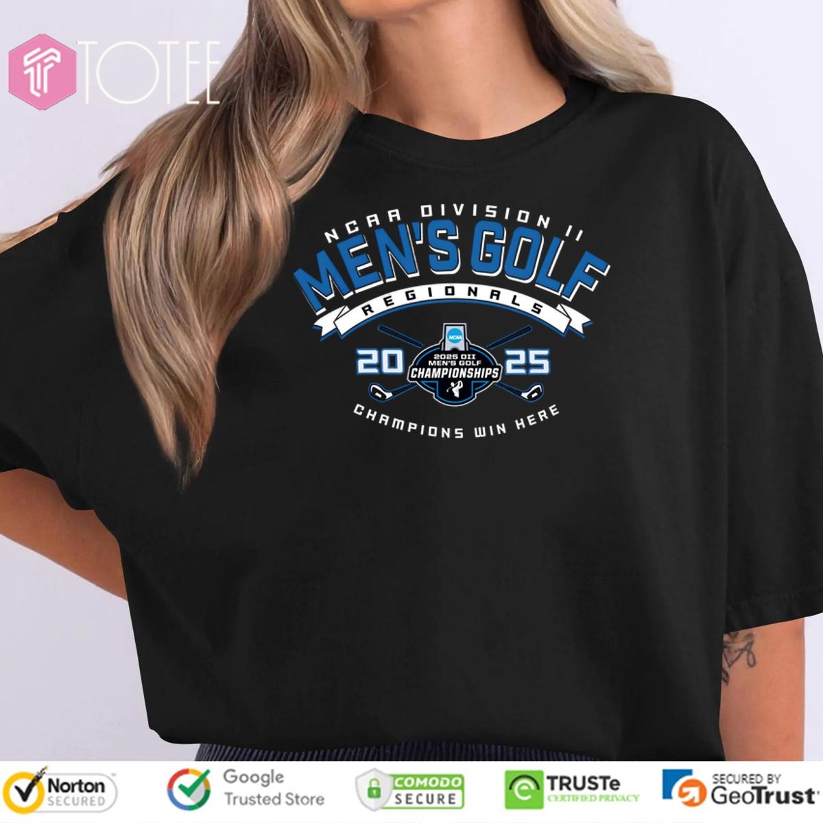 Ncaa Division Ii Mens Golf Regionals Champions Win Here 2025 T-shirt